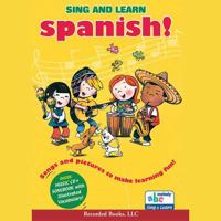 Sing and Learn Spanish 1428109714 Book Cover