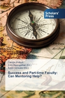 Success and Part-time Faculty: Can Mentoring Help? 3639519027 Book Cover