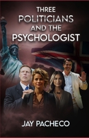 Three Politicians and The Psychologist 8294011592 Book Cover