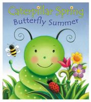 Caterpillar Spring - Butterfly Summer 0794412173 Book Cover