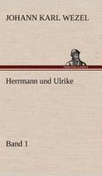 Herrmann Und Ulrike: Ein Roman, Volume 1... 3842416687 Book Cover