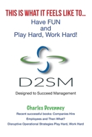 THIS IS WHAT IT FEELS LIKE TO...Have FUN and Play Hard, Work Hard! 1777405270 Book Cover