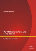 Der VN Sicherheitsrat und seine Reform - Zum Scheitern verurteilt? 3842873514 Book Cover