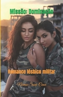 Missão: Dominação: Romance lésbico militar (Portuguese Edition) B0F6SK85MC Book Cover