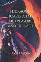 The Dragon's Hoard: A Tale of Treasure and Triumph B0C881K3JC Book Cover