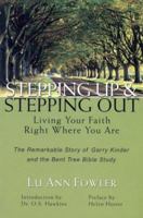 Stepping Up and Stepping Out: Living Your Faith Right Where You Are, the Remarkable Story of Garry Kinder and the Bent Tree Bible Study 1930027796 Book Cover