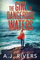 The Girl in Dangerous Waters B08GV97RHF Book Cover