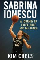 SABRINA IONESCU: Journey Of Excellence And Influence B0G4QWDFY9 Book Cover