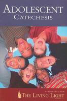 Adolescent Catechesis, Spotlight on (Resources from the Living Light) 1574555499 Book Cover