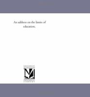 An address on the limits of education, 124671034X Book Cover