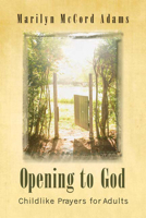 Opening to God: Childlike Prayers for Adults 0664233058 Book Cover