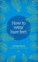 How to Wear Bare Feet 1975719395 Book Cover