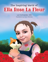 The Inspiring World of Ella Rose La Fleur (The Adventures of Ella Rose La Fleur) B0BV2ZP8SR Book Cover