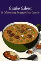 Gumbo Galore: 99 Delicious Soup Recipes for Every Occasion B0C9SK1B42 Book Cover