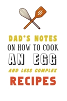 kitchen Notebook DAD'S NOTES ON HOW TO COOK AN EGG AND LESS COMPLEX RECIPES: Recipes Notebook/Journal Gift 120 page, Lined, 6x9 (15.2 x 22.9 cm) 1712255231 Book Cover