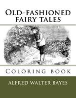 Old-fashioned fairy tales: Coloring book 1979433577 Book Cover