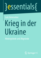 Krieg in der Ukraine: Hintergründe und Abgründe (essentials) 3658420707 Book Cover