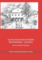 Church and convent of Saint Bartholomew - Lanciano: Metric and photographic surveys B0BD1NKNR5 Book Cover