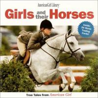 Girls and Their Horses: True Stories from American Girl (American Girl Library (Paperback)) 1584850396 Book Cover