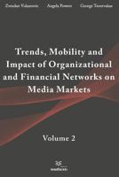 Trends, Mobility & Impact of Organizational & Financial Networks on Media Markets : Volume 2 1795558490 Book Cover