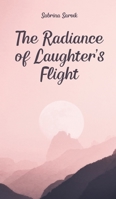 The Radiance of Laughter's Flight B0DQ1V4WBW Book Cover