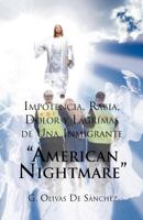 Impotencia, Rabia, Dolor y Lagrimas de Una Inmigrante American Night Mare 1617645621 Book Cover