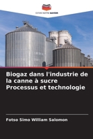 Biogaz dans l'industrie de la canne à sucre Processus et technologie (French Edition) 6208067111 Book Cover
