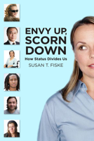 Envy Up, Scorn Down: How Status Divides Us 0871544644 Book Cover