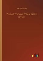 Poetical Works of Wlliam Cullen Bryant 3752321733 Book Cover