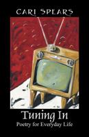 Tuning In: Poetry for Everyday Life 1432720430 Book Cover