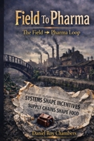 FIELD TO PHARMA: The Vertical Food–Pharma Loop B0GP6FGZGZ Book Cover