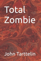 Total Zombie 1480000221 Book Cover