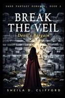 Break the Veil: Devil’s Bargain (Dark Fantasy Romance, Book 2) B0H8NYP2D1 Book Cover