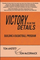 Victory Is in the Details: Building a Basketball Program 1953294022 Book Cover