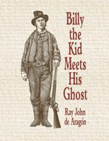 Billy the Kid Meets His Ghost 1515340120 Book Cover