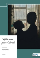 Notre mère pour l'éternité (French Edition) B0F93GW5MF Book Cover