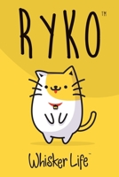 Ryko: A Cats Journey To Finding His Purpose And Discovering Whisker Life 0578531038 Book Cover