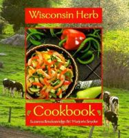 The Wisconsin Herb Cookbook 1879483327 Book Cover