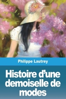Histoire d'une demoiselle de modes 3967879860 Book Cover
