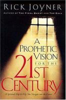 A Prophetic Vision For The 21st Century &lt;i&gt;a Spiritual Map To Help You Navigate Into The Future&lt;/i&gt; 0785269363 Book Cover