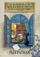 Scenes Of A Reclusive Writer & Reader Of Mumbai 8194055814 Book Cover