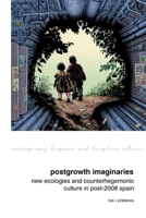 Postgrowth Imaginaries: New Ecologies and Counterhegemonic Culture in Post-2008 Spain 1786941341 Book Cover