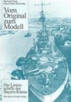 Vom Original zum Modell, Die Linienschiffe der Bayern-Klasse 3763759557 Book Cover