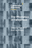 The Phonetics of Taiwanese (Elements in Phonetics) 1009566822 Book Cover