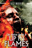 This Rotten World: Up in Flames B0CRHFSL45 Book Cover