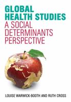 Global Health Studies: A Social Determinants Perspective 1509504176 Book Cover