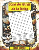 Sopa de letras de la Biblia - Letra grande: Explorando la Sabiduría y las Historias Bíblicas: 85 Desafíos de Palabras y Reflexiones Inspiradoras (Spanish Edition) B0CP11WR9Y Book Cover