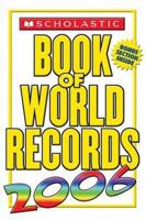 Scholastic Book Of World Records 2006 (Scholastic Book of World Records) 0439755182 Book Cover