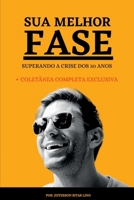 SUA MELHOR FASE SUPERANDO A CRISE DOS 30 ANOS 650073629X Book Cover