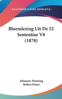 Bloemlezing Uit De 52 Sententiae V8 (1878) 1168013283 Book Cover